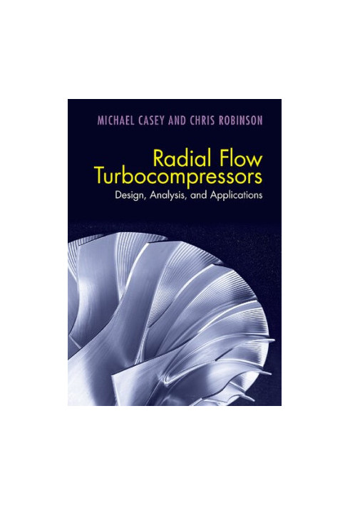 Radial Flow Turbocompressors: Design, Analysis, and Applications