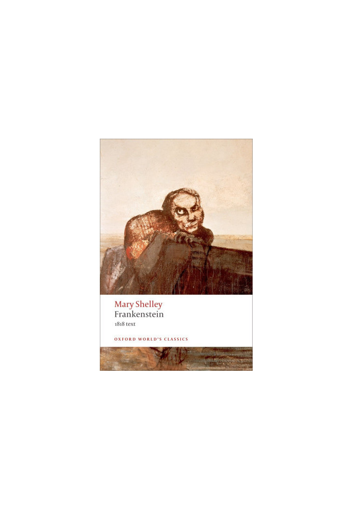 Frankenstein: Or the Modern Prometheus - the 1818 Text