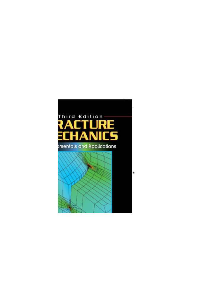 Fracture Mechanics : Fundamentals and Applications, Third Edition