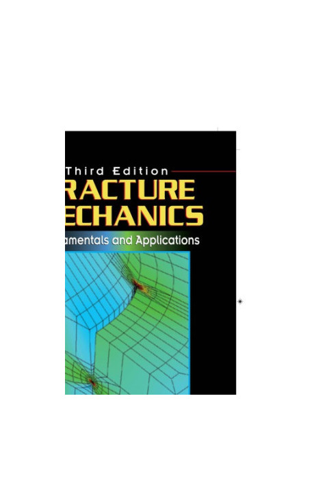 Fracture Mechanics : Fundamentals and Applications, Third Edition