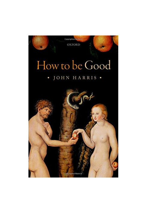 How to be good : the possibility of moral enhancement