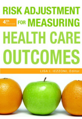 Risk Adjustment for Measuring Healthcare Outcomes, Fourth Edition