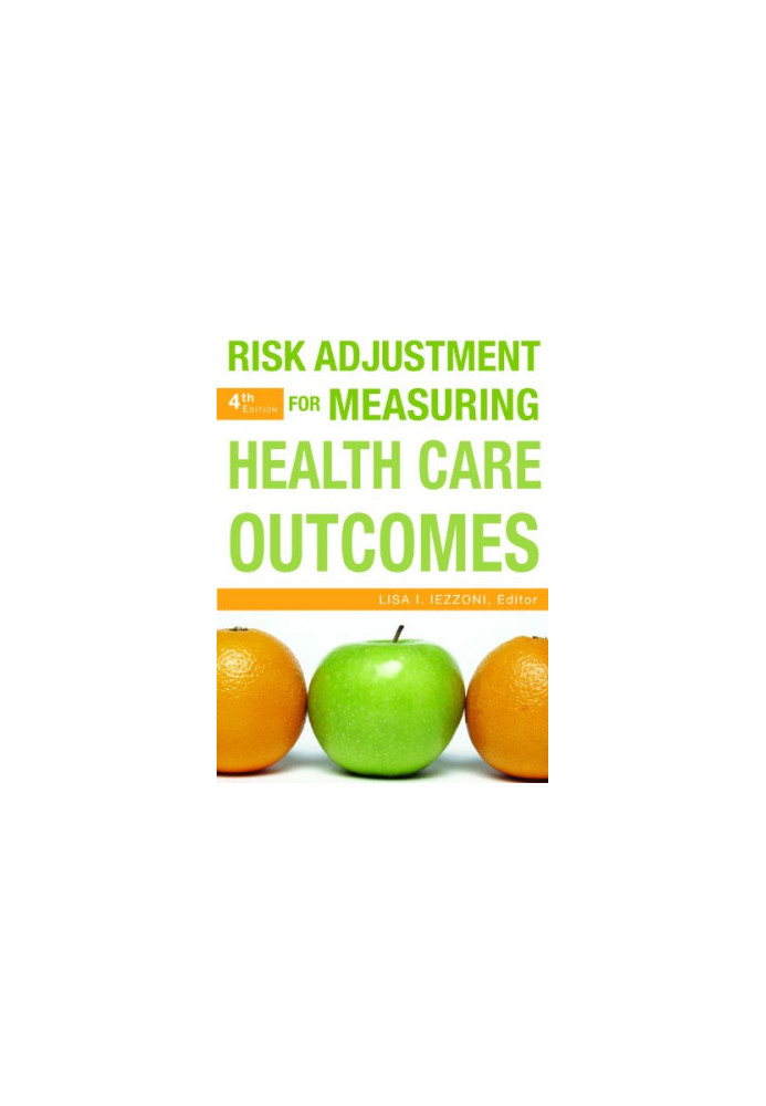 Risk Adjustment for Measuring Healthcare Outcomes, Fourth Edition