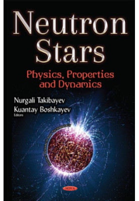 Neutron Stars - Physics, Properties and Dynamics
