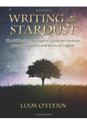 Writing with Stardust: The Ultimate Descriptive Guide for students, parents, teachers and writers