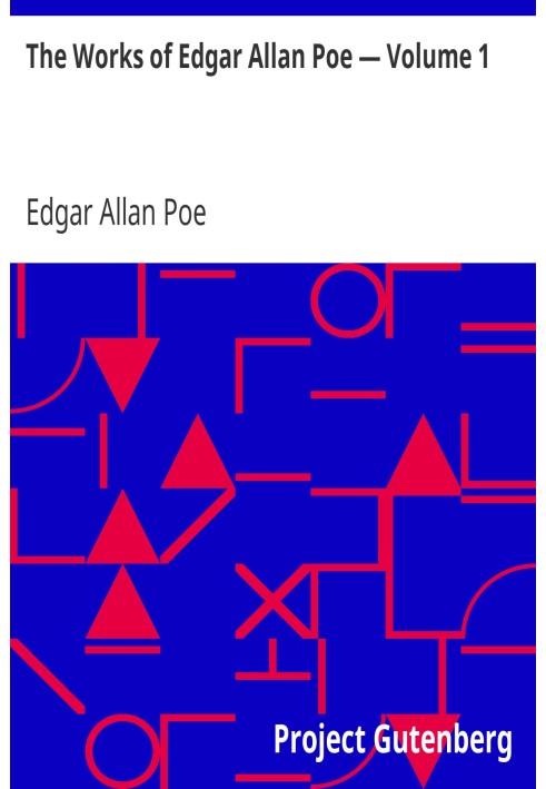 The Works of Edgar Allan Poe — Volume 1