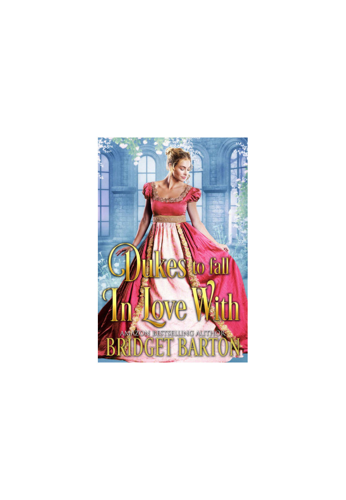 Dukes to Fall in Love With · A Historical Regency Romance Collection