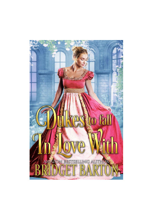 Dukes to Fall in Love With · A Historical Regency Romance Collection