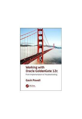 Working with Oracle GoldenGate 12c: from implementation to troubleshooting