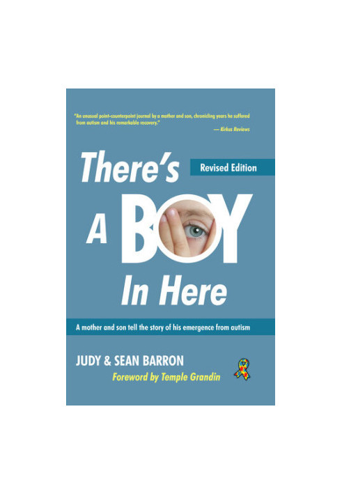 There's A Boy In Here, Revised edition: A mother and son tell the story of his emergence from the bonds of autism