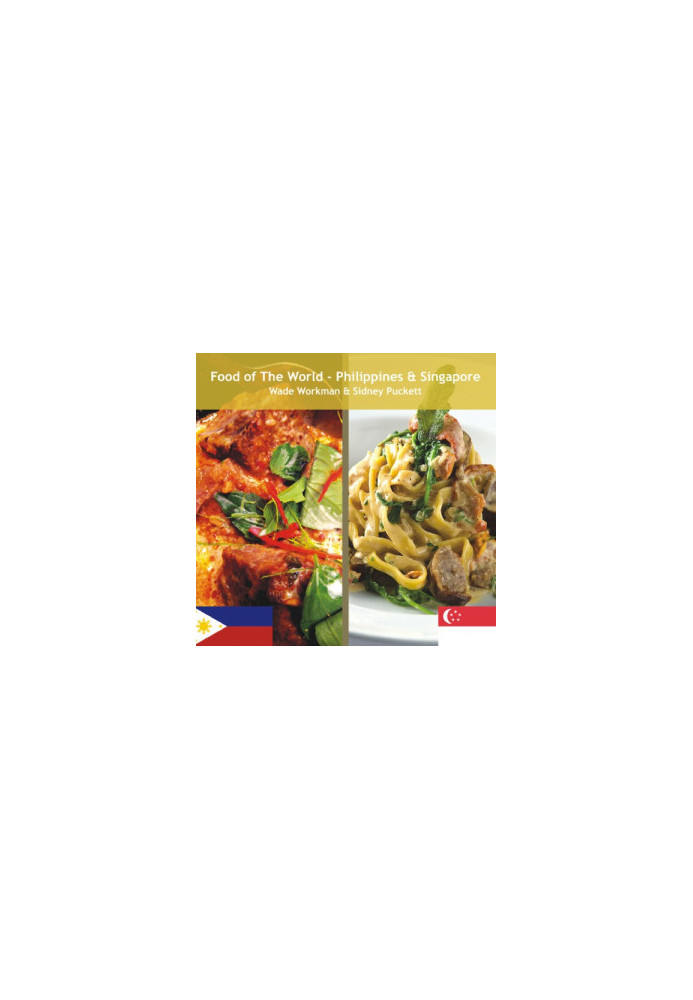 Food of the world. / Philippines & Singapore
