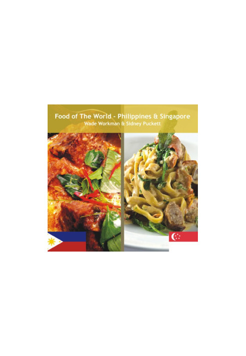 Food of the world. / Philippines & Singapore