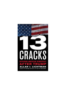 Thirteen Cracks: Repairing American Democracy after Trump