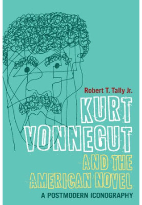 Kurt Vonnegut and the American Novel: A Postmodern Iconography