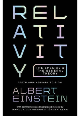 Relativity: The Special and The General Theory: 100th Anniversary Edition