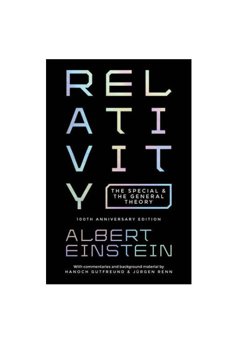 Relativity: The Special and The General Theory: 100th Anniversary Edition