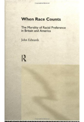 When Race Counts: The Morality of Racial Preference in Britain and America