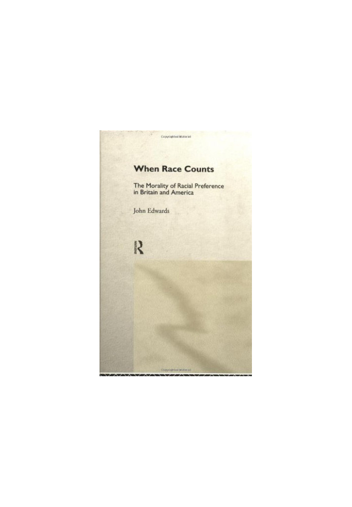When Race Counts: The Morality of Racial Preference in Britain and America