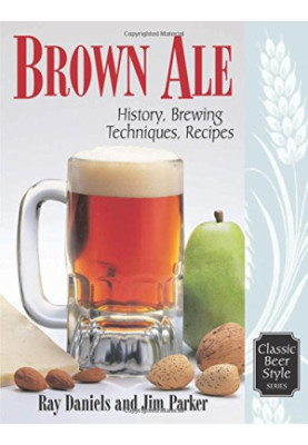 Brown ale : history, brewing techniques, recipes