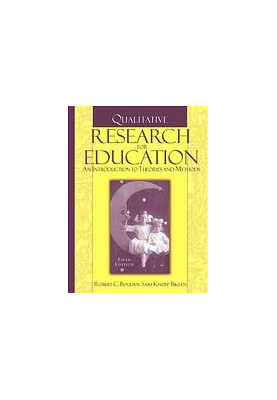 Qualitative research for education : an introduction to theories and methods