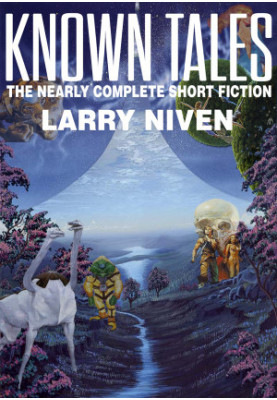 Known Tales: The Nearly Complete Short Fiction (2023 Edition)