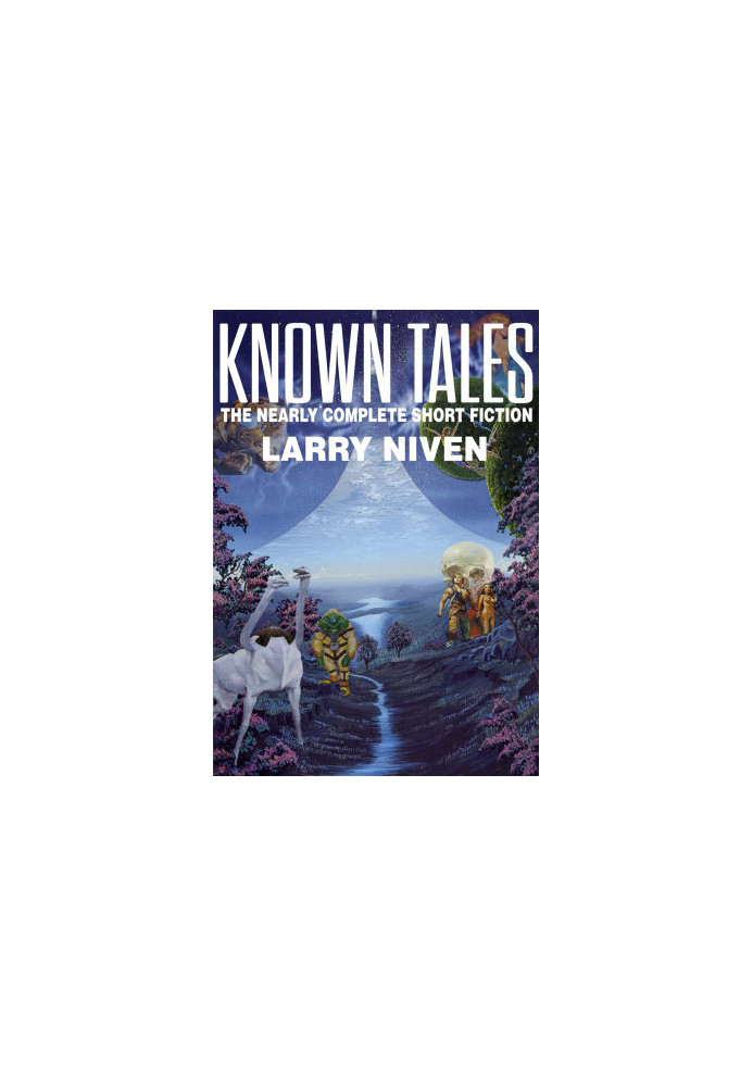 Known Tales: The Nearly Complete Short Fiction (2023 Edition)