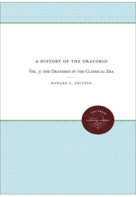 A History of the Oratorio: Vol. 3 - The Oratorio in the Classical Era