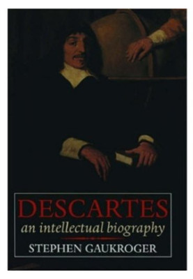 Descartes: An Intellectual Biography