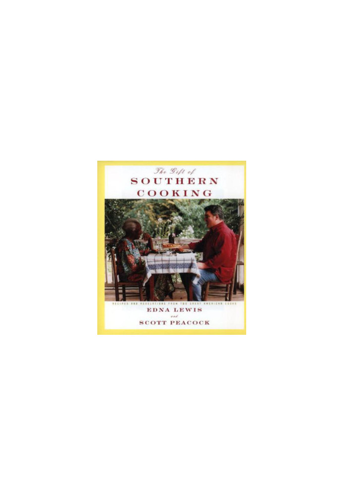 The Gift of Southern Cooking: Recipes and Revelations from Two Great American Cooks