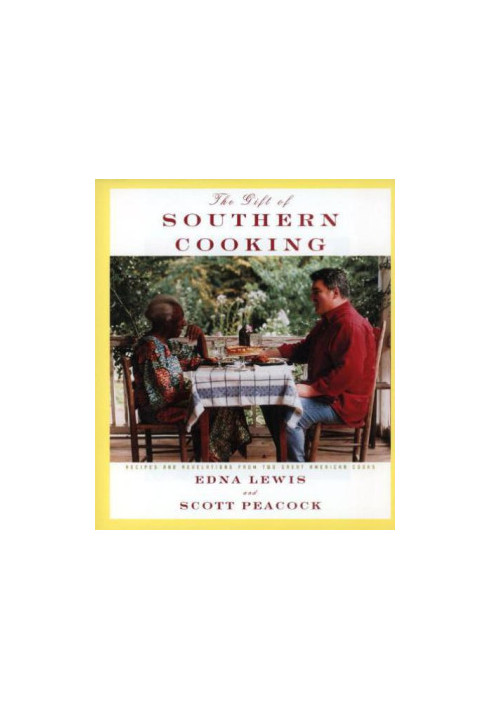 The Gift of Southern Cooking: Recipes and Revelations from Two Great American Cooks