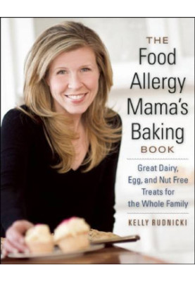 The Food Allergy Mama's Baking Book: Great Dairy-, Egg-, and Nut-Free Treats for the Whole Family