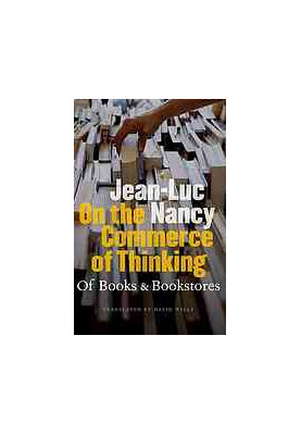 On the Commerce of Thinking: Of Books and Bookstores