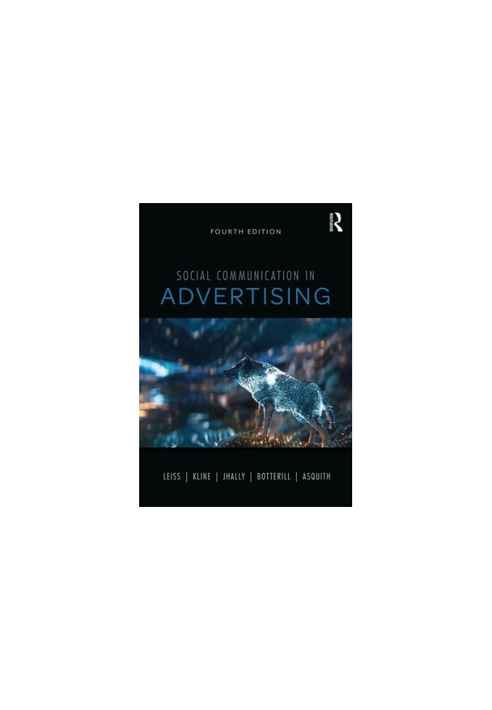 Social Communication in Advertising: Consumption in the Mediated Marketplace 4E