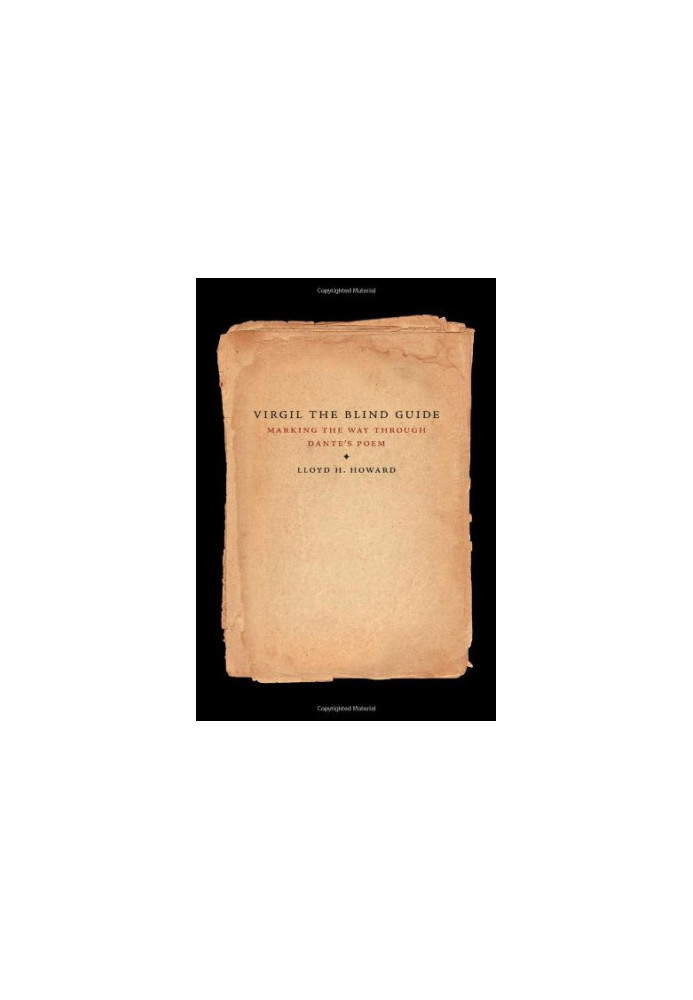 Virgil, the blind guide : marking the way through the Divine Comedy