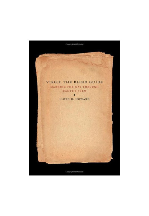 Virgil, the blind guide : marking the way through the Divine Comedy