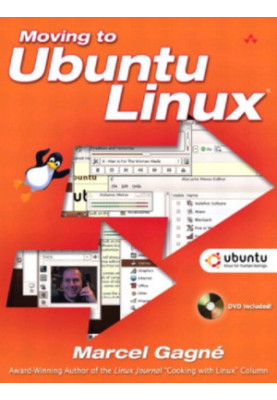 Moving to Ubuntu Linux [With DVD]