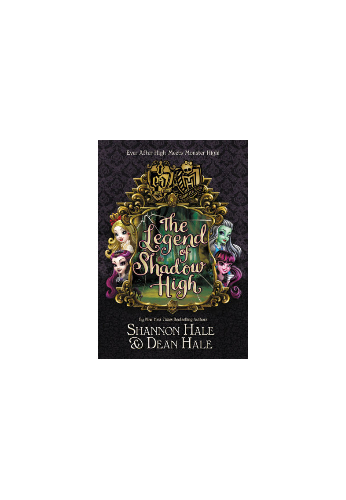 Monster High/Ever After High: The Legend of Shadow High (Ever After High: Monster High)