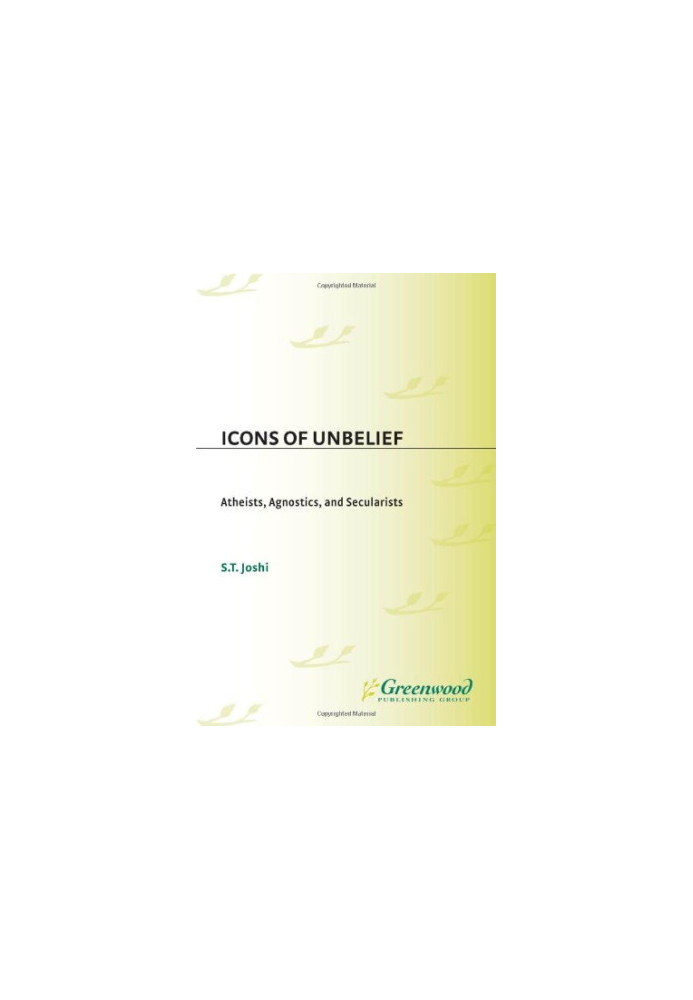 Icons of Unbelief: Atheists, Agnostics, and Secularists (Greenwood Icons)