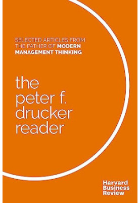 The Peter F. Drucker Reader: Selected Articles from the Father of Modern Management Thinking