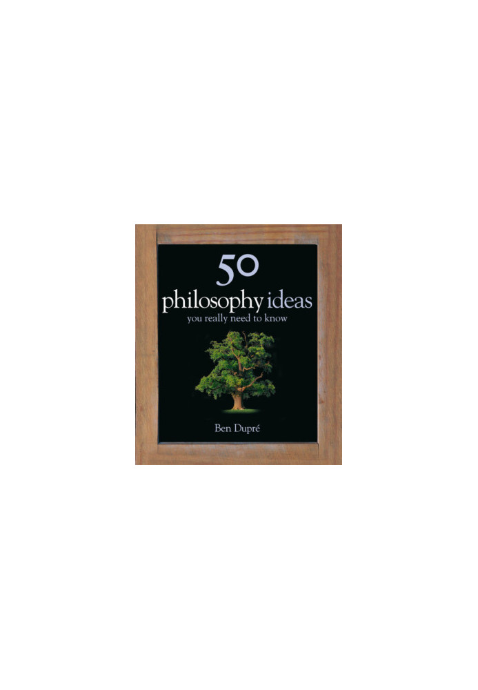 50 Philosophy Ideas You Really Need to Know