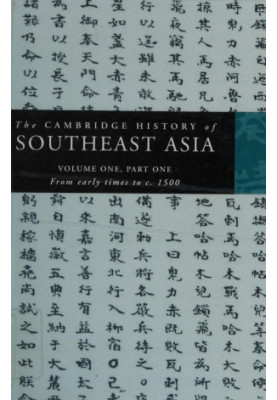 The Cambridge History of Southeast Asia: Volume One, Part One (Scan)