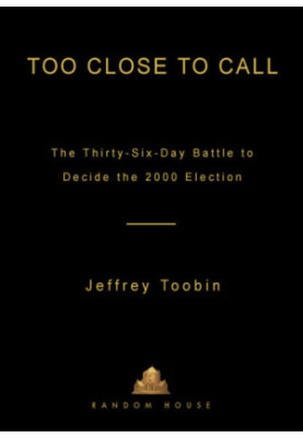 Too close to call: the thirty-six-day battle to decide the 2000 election
