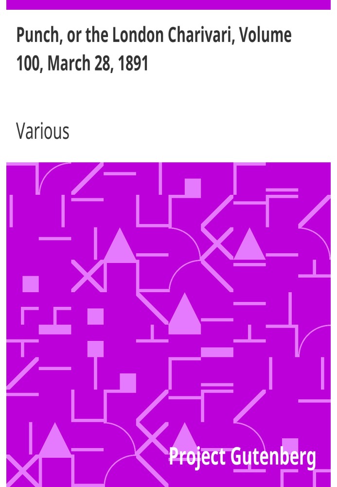 Панч, або Лондонський чаріварі, том 100, 28 березня 1891 р