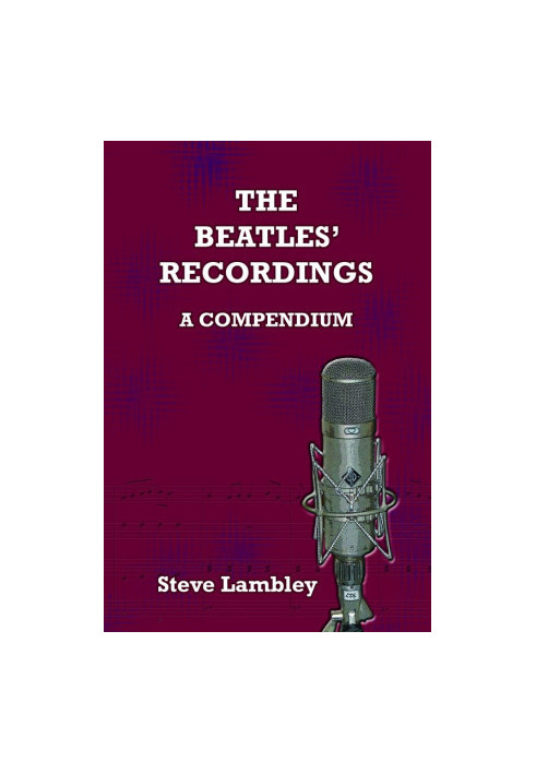 The Beatles' Recordings. a Compendium