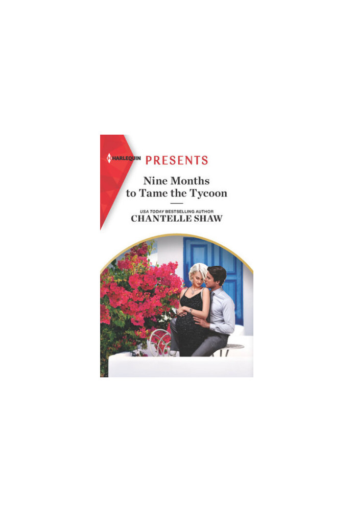 Nine Months to Tame the Tycoon--An Uplifting International Romance