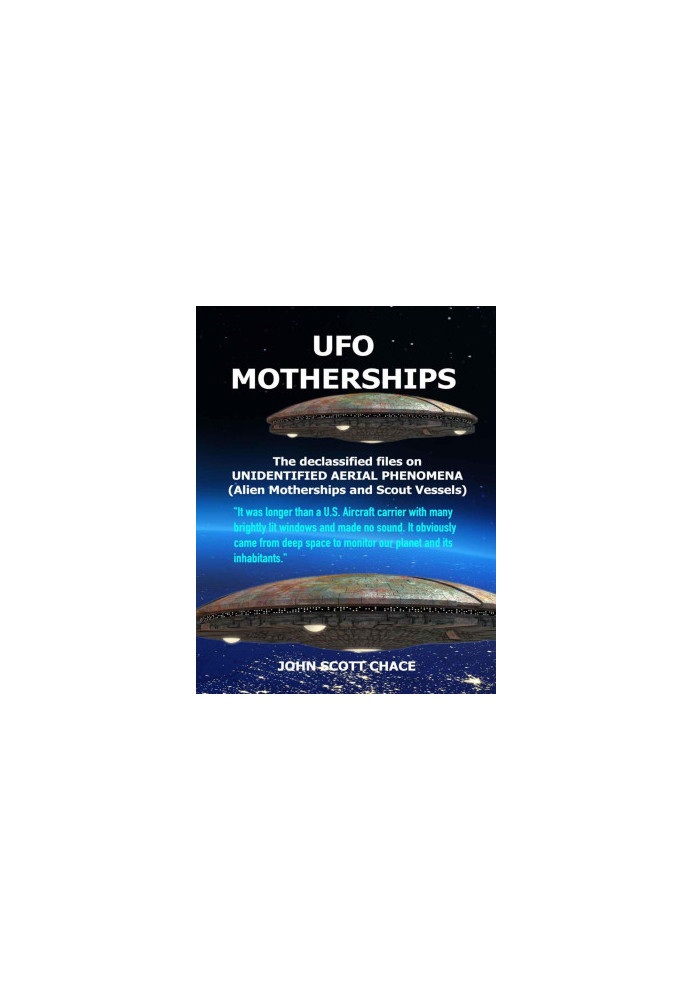 UFO MOTHERSHIPS: - UNIDENTIFIED AERIAL PHENOMENA