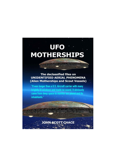 UFO MOTHERSHIPS: - UNIDENTIFIED AERIAL PHENOMENA