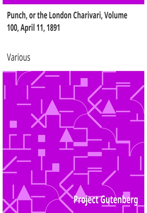Панч, або Лондонський чаріварі, том 100, 11 квітня 1891 р