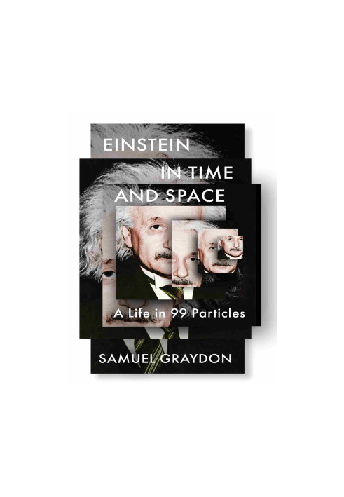 Einstein in Time and Space: A Life in 99 Particles