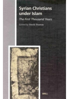 Syrian Christians Under Islam - The First Thousand Years